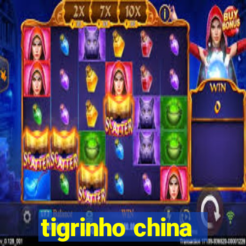 tigrinho china